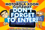 Reminder: We’ve got a XOOM Giveaway Going on!