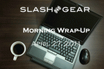 SlashGear Morning Wrap-Up, April 27th 2011
