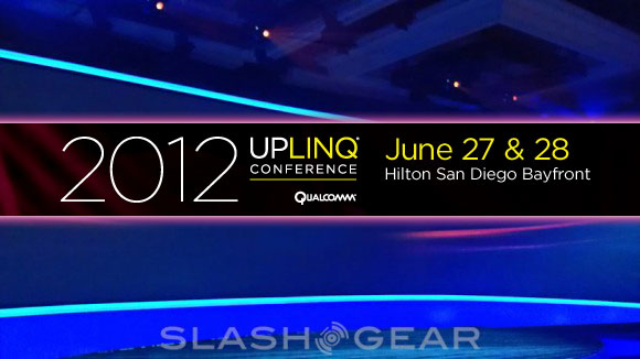 Qualcomm Uplinq 2012 registration open: Join us June 27 and 28!