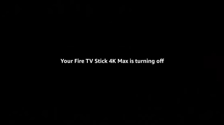 A Black screen with the words "Your fire TV stick 4K max is turning off"
