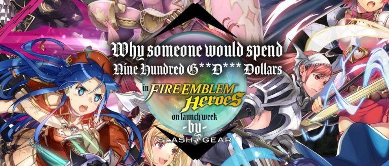 How Fire Emblem Heroes Inspired One Guy To Spend $900 On Week 1 - SlashGear