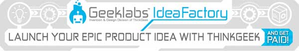 ThinkGeek IdeaFactory can turn your geeky dreams into reality