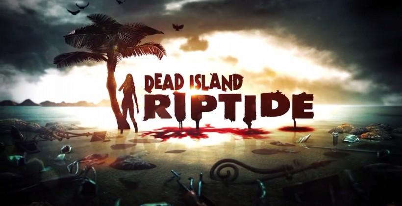 Dead Island: Riptide trailer shows off pre-alpha gameplay