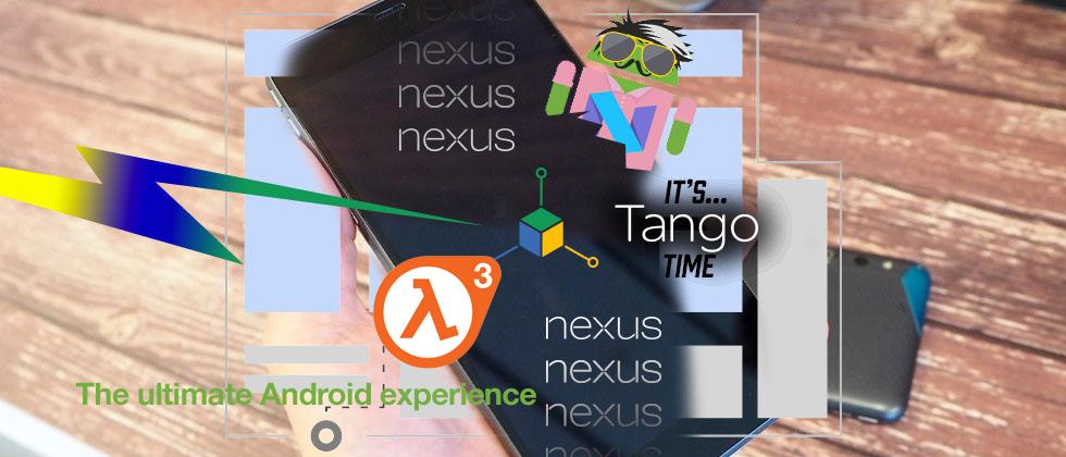 Road to the next Nexus Android : HTC, Daydream, Tango, Valve