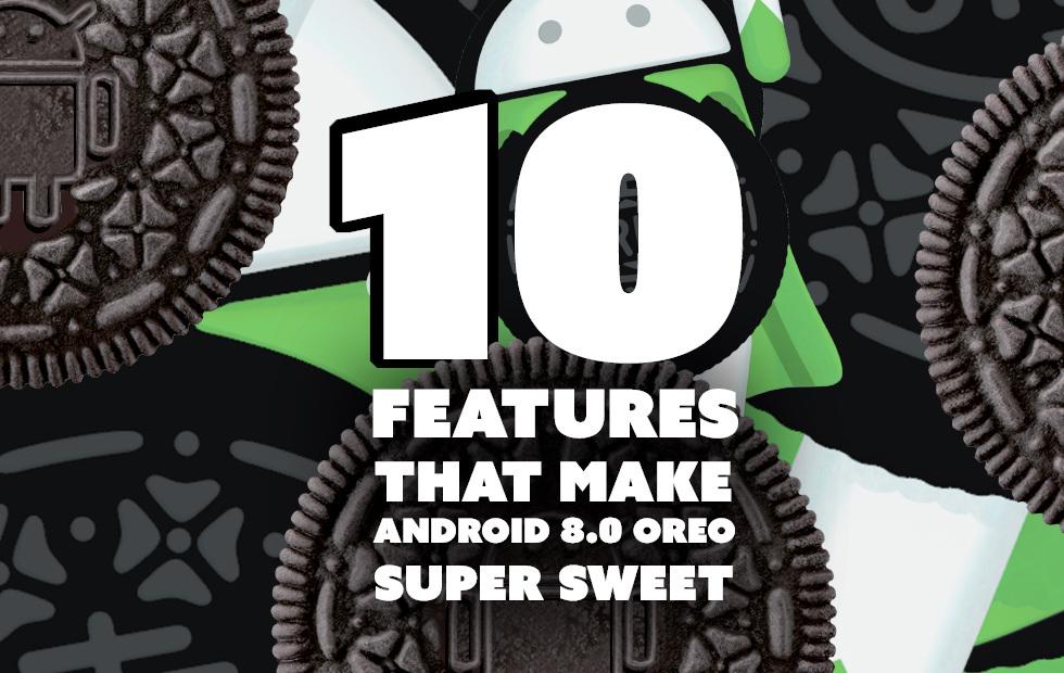 Android 8.0 Oreo: 10 cream-filled features