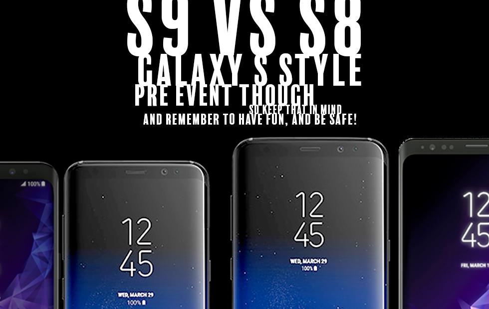 Galaxy S9 Vs S8 Vs S9 Vs S8 Pre Release War Of Specs Slashgear