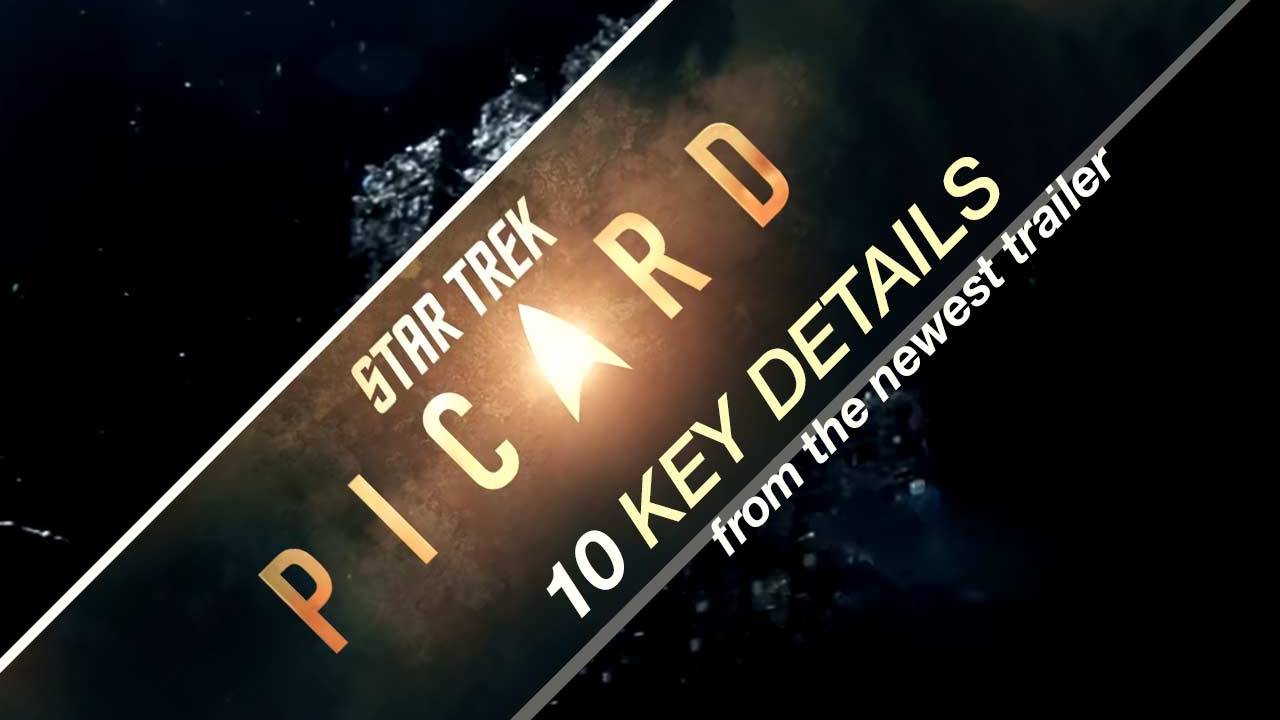 Star Trek Picard trailer SDCC: 10 key details for hardcore fans