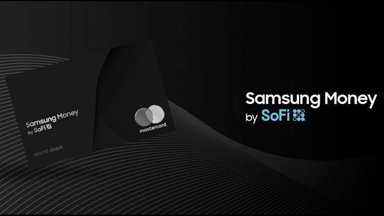 Samsung Money by SoFi lands in the US with a physical card and ...