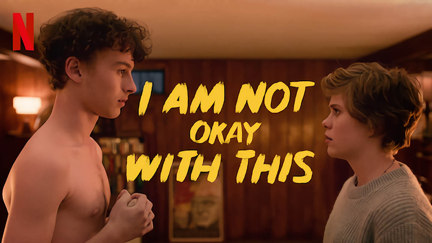 Netflix just canceled two popular originals because of the pandemic - Is I Am Not Okay With This Cancelled