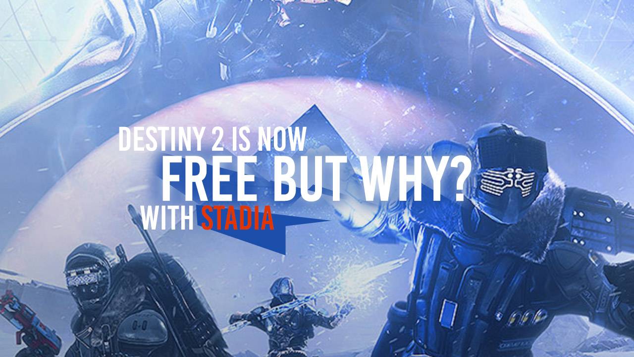 You can now play Destiny 2 for free on Stadia – here’s why